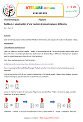 Addition et soustraction d’une fraction de dénominateurs différents - Algèbre - Montessori - Atelier 13 : 5ème, 6ème, 7ème Harmos - PDF à imprimer