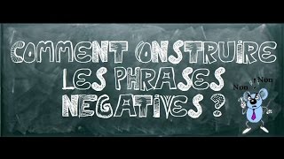 Comment construire les phrases négatives ? - Classe inversée : 6ème Harmos