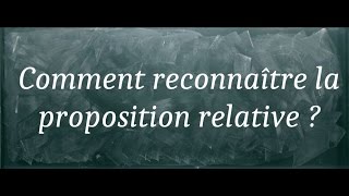 Comment reconnaître la proposition relative ? - Classe inversée : 6ème Harmos