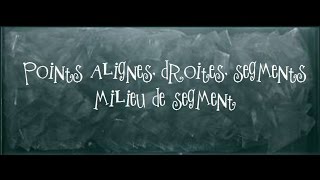 Points alignés, droites, segments - Classe inversée : 6ème Harmos