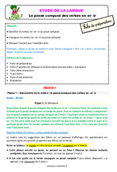 Séquence - Fiche de préparation Le passé composé des verbes en - er - ir - Étude de la langue - Séquence - Fiche de préparation : 5ème Harmos - PDF à imprimer