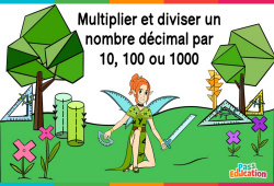 Multiplier et diviser un nombre décimal par 10, 100 ou 1000 - Vidéo La Fée des Maths : 6ème, 7ème, 8ème Harmos - PDF à imprimer