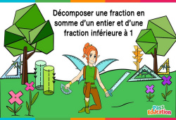 Décomposer une fraction en somme d'un entier et d'une fraction inférieure à 1 - Vidéo La Fée des Maths : 6ème, 7ème Harmos - PDF à imprimer