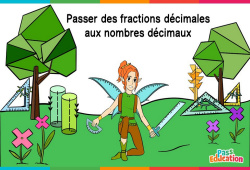 Passer des fractions décimales aux nombres décimaux - Vidéo La Fée des Maths : 6ème, 7ème Harmos - PDF à imprimer