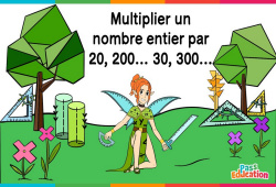 Multiplier un nombre entier par 20, 200..30, 300.. - Vidéo La Fée des Maths : 8ème Harmos - PDF à imprimer