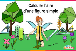 Calculer l'air d'une figure simple - Vidéo La Fée des Maths : 6ème, 7ème, 8ème Harmos - PDF à imprimer