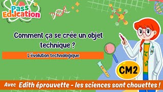 Comment ça se crée un objet technique ? - Vidéo pédagogique - Edith Eprouvette : 7ème Harmos