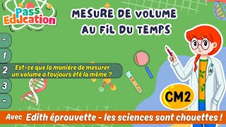 Vidéo Est - ce que la manière de mesurer un volume a toujours été la même ? - Mesure de volume au fil du temps - Vidéo pédagogique - Edith Eprouvette : 7ème Harmos