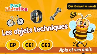Les objets techniques - Vidéo pédagogique - Apis & ses amis : 3eme, 4ème, 5ème Harmos