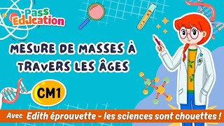 Vidéo Mesure de masse à travers les âges - Vidéo pédagogique - Edith Eprouvette : 6ème Harmos