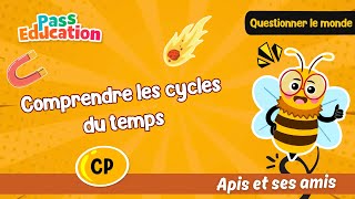 Comprendre les cycles du temps et situer des événements - Vidéo pédagogique - Apis & ses amis : 3eme Harmos