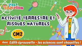 Activité terrestre et risques naturels - Vidéo pédagogique - Edith Eprouvette : 7ème Harmos