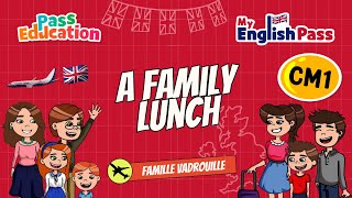 A Family Lunch - Apprendre l'anglais Vidéo pédagogique - The Vadrouille Family - My English Pass : 6ème Harmos