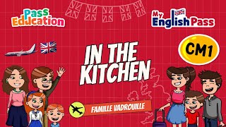 In the Kitchen - Apprendre l'anglais Vidéo pédagogique - The Vadrouille Family - My English Pass : 6ème Harmos