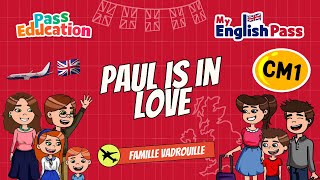 Paul is in love - Apprendre l'anglais Vidéo pédagogique - The Vadrouille Family - My English Pass : 6ème Harmos
