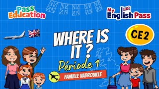 Where is it&nbsp;? - Apprendre l’anglais Vidéo pédagogique - The Vadrouille Family - My English Pass : 5ème Harmos