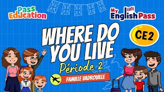 Vidéo Where do you live ? - Apprendre l’anglais Vidéo pédagogique - The Vadrouille Family - My English Pass : 5ème Harmos