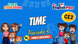 Time - Apprendre l’anglais Vidéo pédagogique - The Vadrouille Family - My English Pass : 5ème Harmos