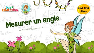 Mesurer un angle - Vidéo pédagogique - La Fée des Maths : 6ème, 7ème, 8ème Harmos