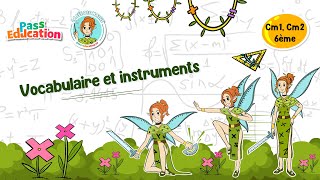 Vocabulaire et instruments - Vidéo pédagogique - La Fée des Maths : 6ème, 7ème, 8ème Harmos