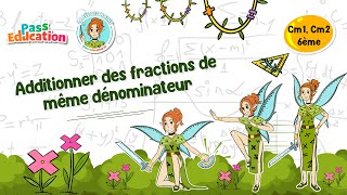 Additionner des fractions de même dénominateur - Vidéo pédagogique - La Fée des Maths : 6ème, 7ème Harmos