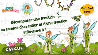 Décomposer une fraction en somme d'un entier et d'une fraction inférieure à 1 - Vidéo pédagogique - La Fée des Maths : 8ème Harmos