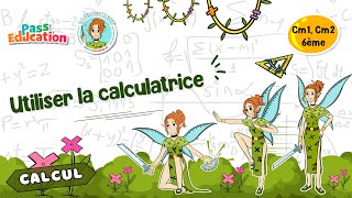 Utiliser la calculatrice - Vidéo pédagogique - La Fée des Maths : 6ème, 7ème, 8ème Harmos