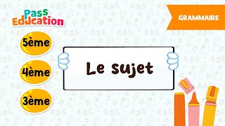 Le sujet -   - Vidéo pédagogique : 9eme, 10ème, 11ème Harmos