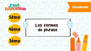 Les formes de phrase - - Vidéo pédagogique : 9eme, 10ème, 11ème Harmos