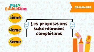 Les propositions subordonnées complétives - - Vidéo pédagogique : 9eme, 10ème, 11ème Harmos