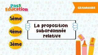 La proposition subordonnée relative - - Vidéo pédagogique : 9eme, 10ème, 11ème Harmos