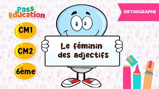 Le féminin des adjectifs - Vidéo pédagogique : 6ème, 7ème, 8ème Harmos