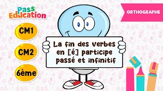 La fin des verbes en [é] participe passé et infinitif - Vidéo pédagogique : 6ème, 7ème, 8ème Harmos