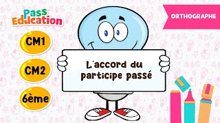 L'accord du participe passé - Vidéo pédagogique : 6ème, 7ème, 8ème Harmos