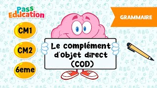 Le complément d'objet direct (COD) - Vidéo pédagogique : 6ème, 7ème, 8ème Harmos