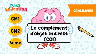 Le complément d'objet indirect (COI) - Vidéo pédagogique : 6ème, 7ème, 8ème Harmos