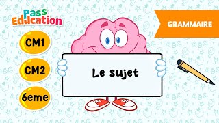 Le sujet - Vidéo pédagogique - : 6ème, 7ème, 8ème Harmos