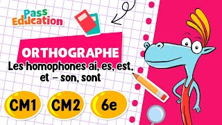 Les homophones ai, es, est, et - son, sont - Vidéo pédagogique : 6ème, 7ème, 8ème Harmos