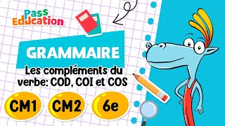 Les compléments du verbe- Fiches COD, COI et COS - Vidéo pédagogique : 6ème, 7ème, 8ème Harmos