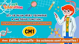 Est - ce qu’un objet technique a une seule fonction ? - Description du fonctionnement et de la constitution d’objets techniques - Vidéo pédagogique - Edith Eprouvette : 6ème, 7ème Harmos