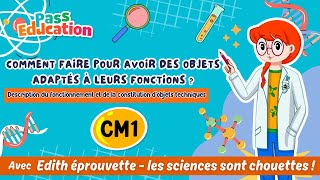 Vidéo Comment faire pour avoir des objets adaptés à leurs fonctions ? - Description du fonctionnement et de la constitution d’objets techniques - Vidéo pédagogique - Edith Eprouvette : 6ème, 7ème Harmos