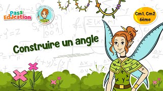 Construire un angle - Vidéo pédagogique - La Fée des Maths : 6ème, 7ème, 8ème Harmos