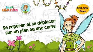Se repérer et se déplacer sur un plan ou une carte - Vidéo pédagogique - La Fée des Maths : 6ème, 7ème, 8ème Harmos