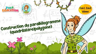 Construction du parallélogramme (quadrilatère/polygone) - Vidéo pédagogique - La Fée des Maths : 6ème, 7ème, 8ème Harmos