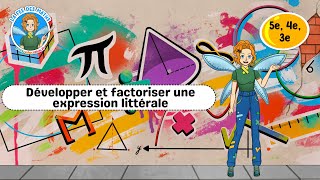 Développer et factoriser une expression littérale - Vidéo pédagogique - La Fée des Maths : 9eme, 10ème, 11ème Harmos