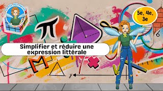 Simplifier et réduire une expression littérale - Vidéo pédagogique - La Fée des Maths : 9eme, 10ème, 11ème Harmos
