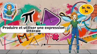Produire et utiliser une expression littérale - Vidéo pédagogique - La Fée des Maths : 9eme, 10ème, 11ème Harmos
