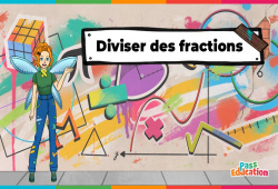 Diviser des fractions - Vidéo - La Fée des Maths : 9eme, 10ème, 11ème Harmos