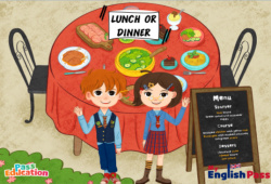 At lunch or dinner - Vocabulaire - Vidéo interactive - Apprends l'anglais avec Kelly and James : 2ème Harmos, 3eme, 4ème, 5ème, 6ème, 7ème Harmos