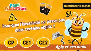 Pourquoi l’électricité ne passe pas dans certains objets ? - Vidéo pédagogique - Apis & ses amis : 3eme, 4ème, 5ème Harmos